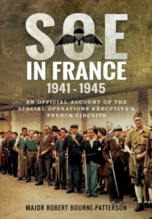 SOE in France 1941-1945 : An Official Account of the Special Operations Executive's French Circuits, Hardback Book SOE in France 1941-1945 : An Official Account of the Special Operations Executive's French Circuits, Hardback Book