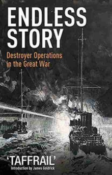 Endless Story : Destroyer Operations in the Great War, Paperback Book Endless Story : Destroyer Operations in the Great War, Paperback Book