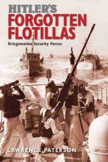 Hitler's Forgotten Flotillas : Kriegsmarine Security Forces