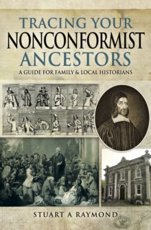 Tracing Your Nonconformist Ancestors : A Guide for Family & Local Historians