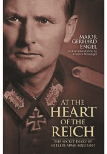 At the Heart of the Reich : The Secret Diary of Hitler's Army Adjutant, Paperback Book At the Heart of the Reich : The Secret Diary of Hitler's Army Adjutant, Paperback Book