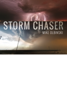 Storm Chaser, Hardback Book Storm Chaser, Hardback Book