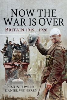 Now the War Is Over : Britain, 1919-1920