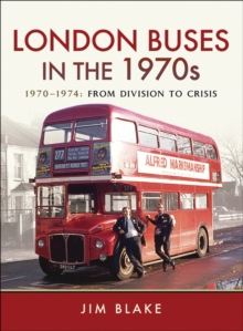 London Buses in the 1970s : 1970-1974, From Division to Crisis