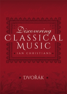 Discovering Classical Music: Dvorak