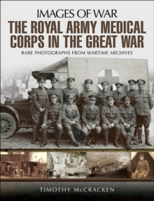 The Royal Army Medical Corps in the Great War