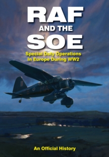 RAF and the SOE: Special Duty Operations in Europe During World War II, Hardback Book RAF and the SOE: Special Duty Operations in Europe During World War II, Hardback Book