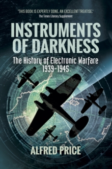 Instruments of Darkness : The History of Electronic Warfare, 1939-1945