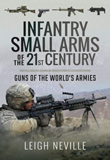 Infantry Small Arms of the 21st Century : Guns of the World's Armies