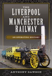 The Liverpool and Manchester Railway : An Operating History