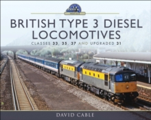 British Type 3 Diesel Locomotives : Classes 33, 35, 37 and upgraded 31