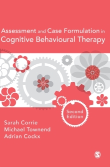 Assessment and Case Formulation in Cognitive Behavioural Therapy, Hardback Book Assessment and Case Formulation in Cognitive Behavioural Therapy, Hardback Book
