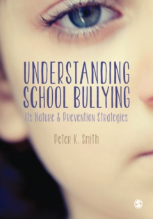 Understanding School Bullying : Its Nature and Prevention Strategies