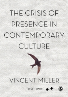 The Crisis of Presence in Contemporary Culture : Ethics, Privacy and Speech in Mediated Social Life, Hardback Book The Crisis of Presence in Contemporary Culture : Ethics, Privacy and Speech in Mediated Social Life, Hardback Book