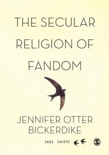 The Secular Religion of Fandom : Pop Culture Pilgrim, Hardback Book The Secular Religion of Fandom : Pop Culture Pilgrim, Hardback Book