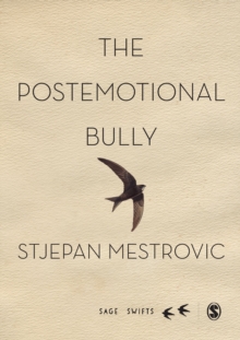 The Postemotional Bully, Hardback Book The Postemotional Bully, Hardback Book