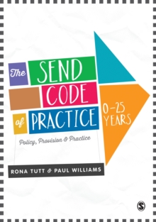 The Send Code of Practice 0-25 Years : Policy, Provision and Practice, Hardback Book The Send Code of Practice 0-25 Years : Policy, Provision and Practice, Hardback Book