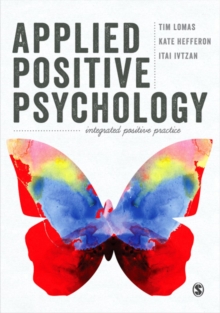 Applied Positive Psychology : Integrated Positive Practice