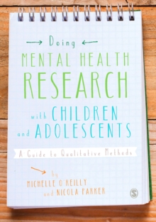 Doing Mental Health Research with Children and Adolescents : A Guide to Qualitative Methods