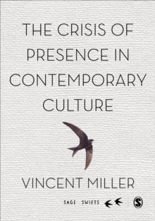 The Crisis of Presence in Contemporary Culture : Ethics, Privacy and Speech in Mediated Social Life