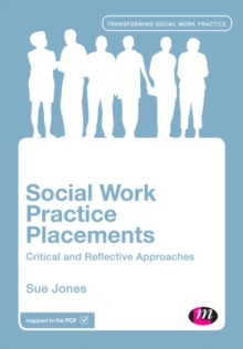 Social Work Practice Placements : Critical and Reflective Approaches