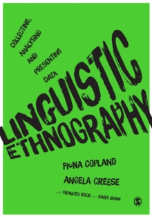 Linguistic Ethnography : Collecting, Analysing and Presenting Data