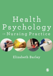 Health Psychology in Nursing Practice, Paperback / softback Book Health Psychology in Nursing Practice, Paperback / softback Book