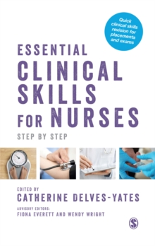 Essential Clinical Skills for Nurses : Step by Step, Paperback Book Essential Clinical Skills for Nurses : Step by Step, Paperback Book