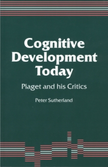 Cognitive Development Today : Piaget and his Critics