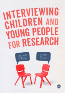 Interviewing Children and Young People for Research, Hardback Book Interviewing Children and Young People for Research, Hardback Book