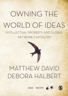 Owning the World of Ideas : Intellectual Property and Global Network Capitalism, Hardback Book Owning the World of Ideas : Intellectual Property and Global Network Capitalism, Hardback Book