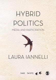 Hybrid Politics : Media and Participation, Hardback Book Hybrid Politics : Media and Participation, Hardback Book