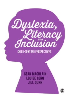 Dyslexia, Literacy and Inclusion : Child-centred perspectives