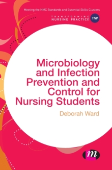 Microbiology and Infection Prevention and Control for Nursing Students, Hardback Book Microbiology and Infection Prevention and Control for Nursing Students, Hardback Book