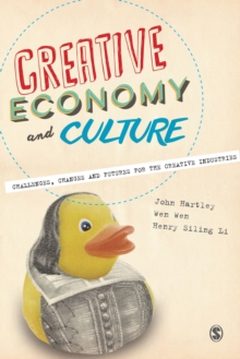 Creative Economy and Culture : Challenges, Changes and Futures for the Creative Industries