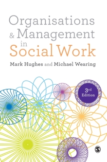 Organisations and Management in Social Work : Everyday Action for Change, Hardback Book Organisations and Management in Social Work : Everyday Action for Change, Hardback Book