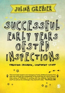 Successful Early Years Ofsted Inspections : Thriving Children, Confident Staff, Hardback Book Successful Early Years Ofsted Inspections : Thriving Children, Confident Staff, Hardback Book