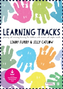 Learning Tracks : Planning and Assessing Learning for Children with Severe and Complex Needs