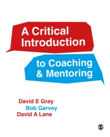 A Critical Introduction to Coaching and Mentoring : Debates, Dialogues and Discourses