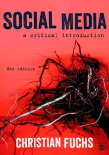 Social Media : A Critical Introduction, Hardback Book Social Media : A Critical Introduction, Hardback Book