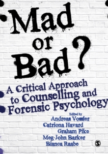 Mad or Bad?: A Critical Approach to Counselling and Forensic Psychology