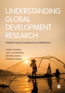 Understanding Global Development Research : Fieldwork Issues, Experiences and Reflections