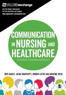 Communication in Nursing and Healthcare : A Guide for Compassionate Practice