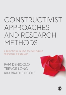 Constructivist Approaches and Research Methods : A Practical Guide to Exploring Personal Meanings