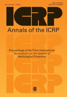 ICRP 2015 Proceedings : Proceedings of the Third International Symposium on the System of Radiological Protection, Paperback / softback Book ICRP 2015 Proceedings : Proceedings of the Third International Symposium on the System of Radiological Protection, Paperback / softback Book