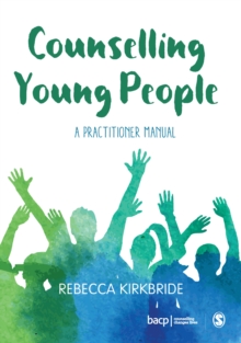 Counselling Young People : A Practitioner Manual, Hardback Book Counselling Young People : A Practitioner Manual, Hardback Book