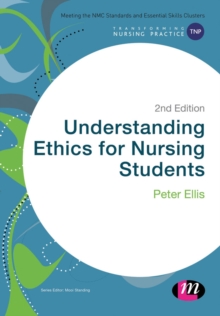 Understanding Ethics for Nursing Students, Paperback / softback Book Understanding Ethics for Nursing Students, Paperback / softback Book