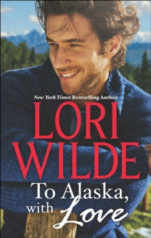 To Alaska, With Love : A Touch of Silk (the Bachelors of Bear Creek, Book 1) / a Thrill to Remember (the Bachelors of Bear Creek, Book 4)