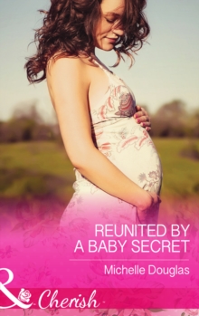 The Reunited by a Baby Secret