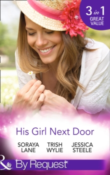 His Girl Next Door : The Army Ranger's Return / New York's Finest Rebel / the Girl from Honeysuckle Farm